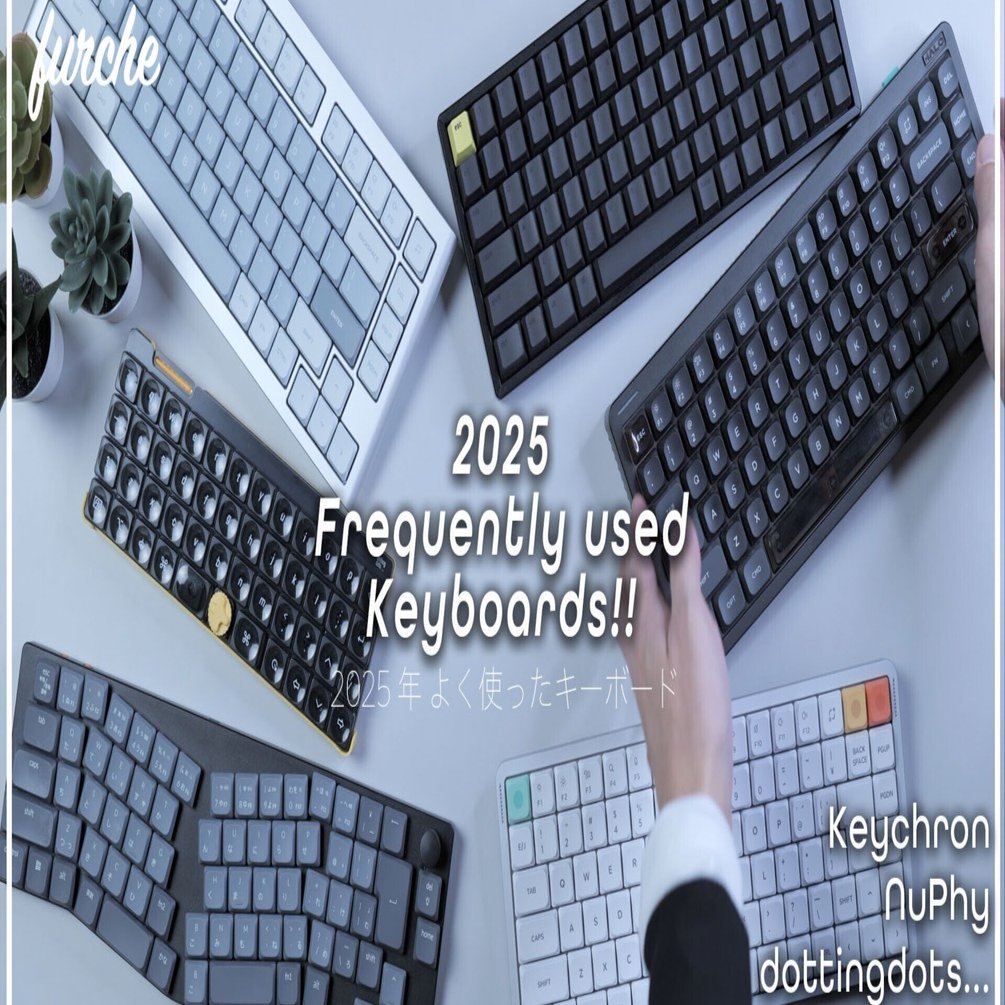 2025年】よく使ったキーボード｜keychron｜NuPhy｜Lofree｜ootaseiji