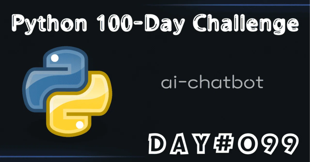 [Python 100-Day Challenge] Day 99 - Let's Build an AI Chatbot!｜よんよん