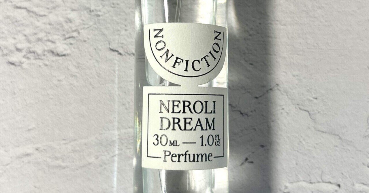 nonfiction neroli dream｜_sumire112