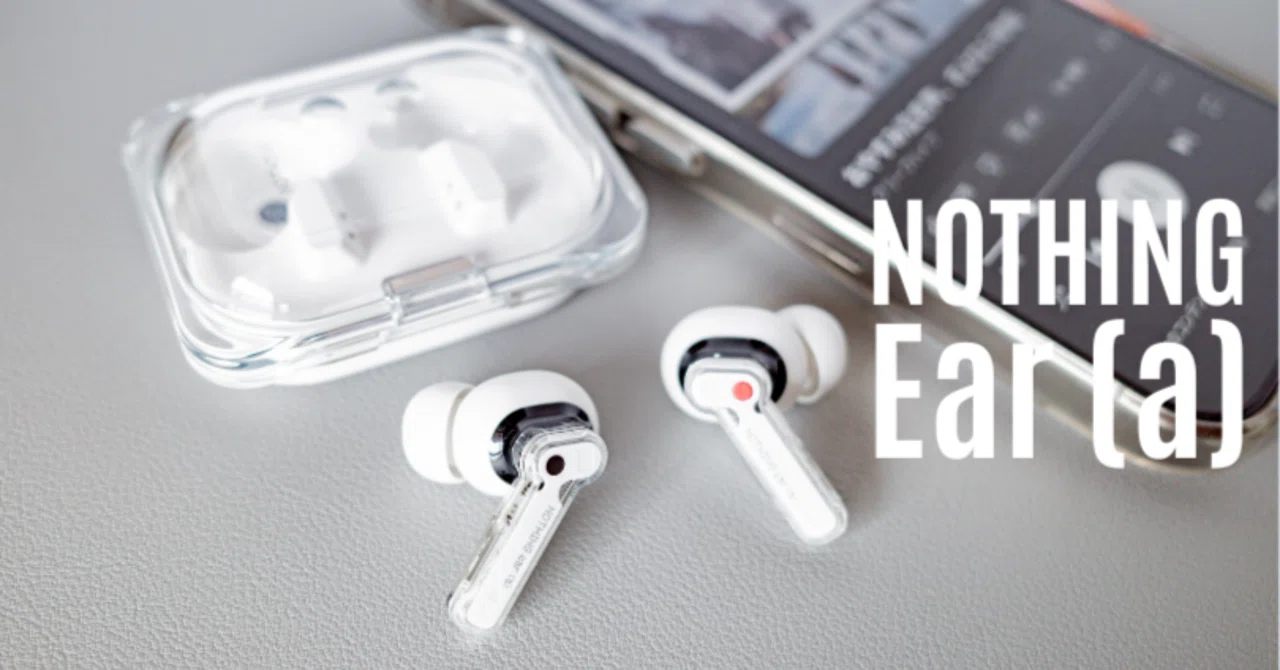 Nothing ear(a) 試聴のみの利用 Nothing、LDAC対応のスケルトンイヤフォン「Nothing Ear」。低価格な
