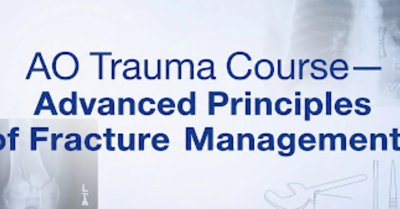 AO Trauma Course—Advanced Principles of Fracture Management 2026年2月を受講し ...
