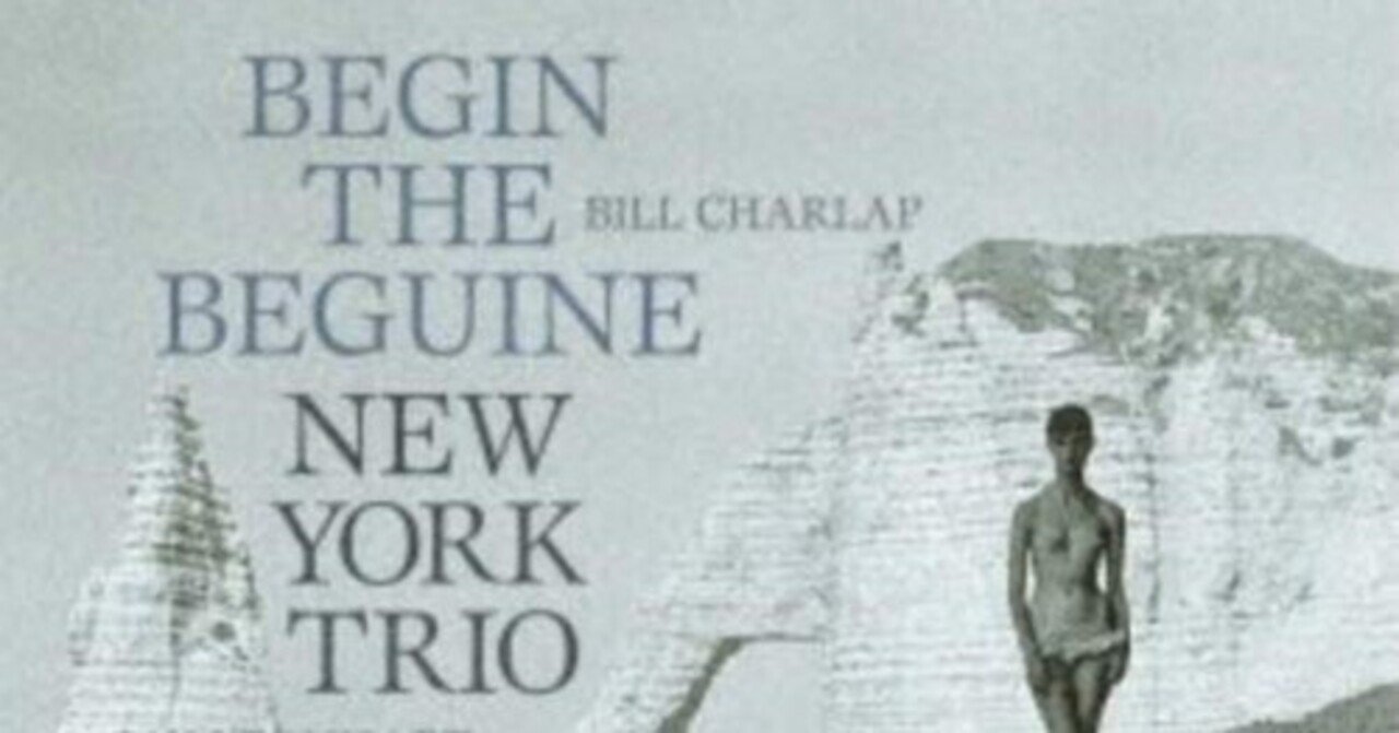 You be so nice to come to · New York Trio ーBegin The Beguineー