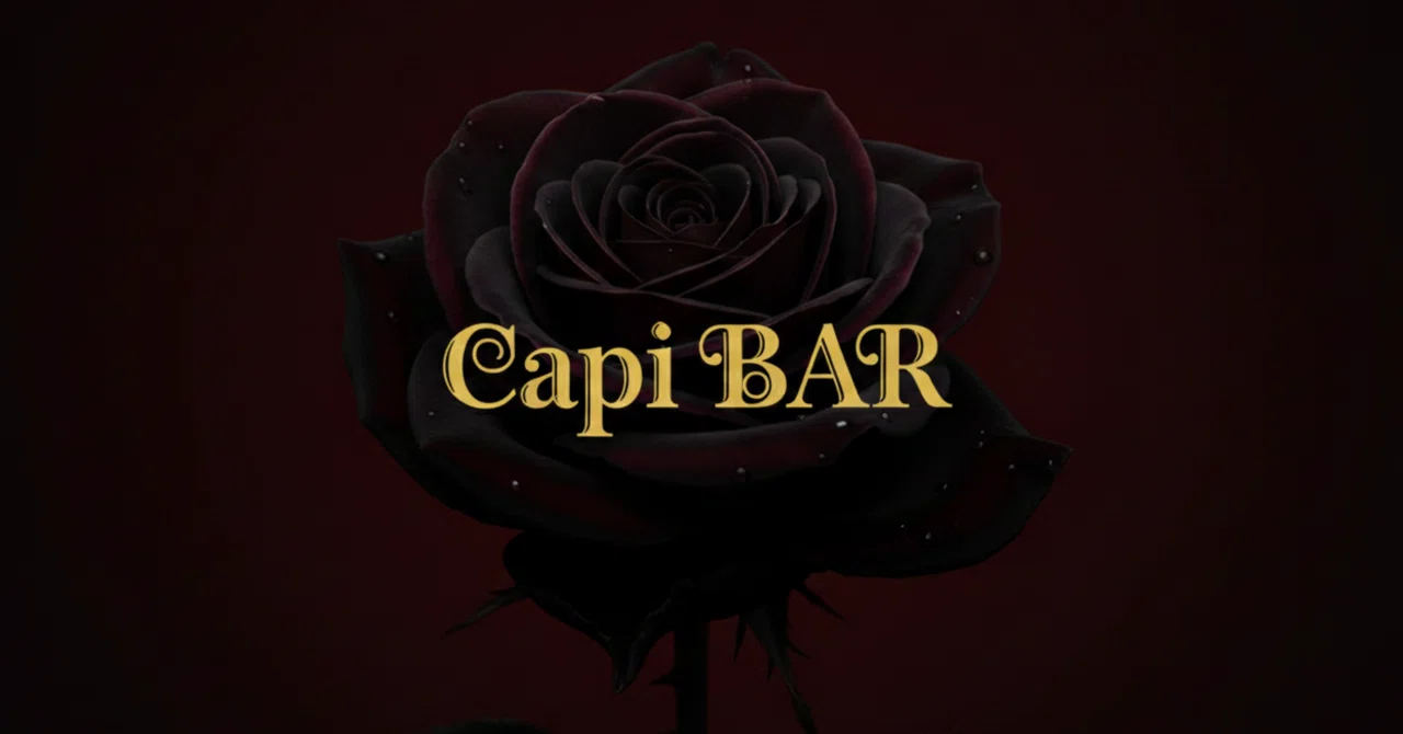 Capi BAR 2026.2.20.fri Dark Night🌹｜easy_maro