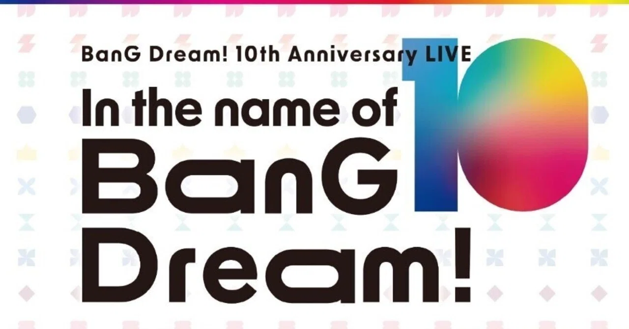 BanG Dream! 10th Anniversary LIVE『In the name of BanG Dream