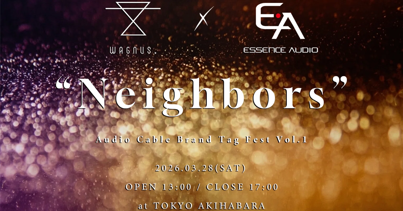 コラボイベント】WAGNUS. × ESSENCE AUDIO presents 「Neighbors」 3