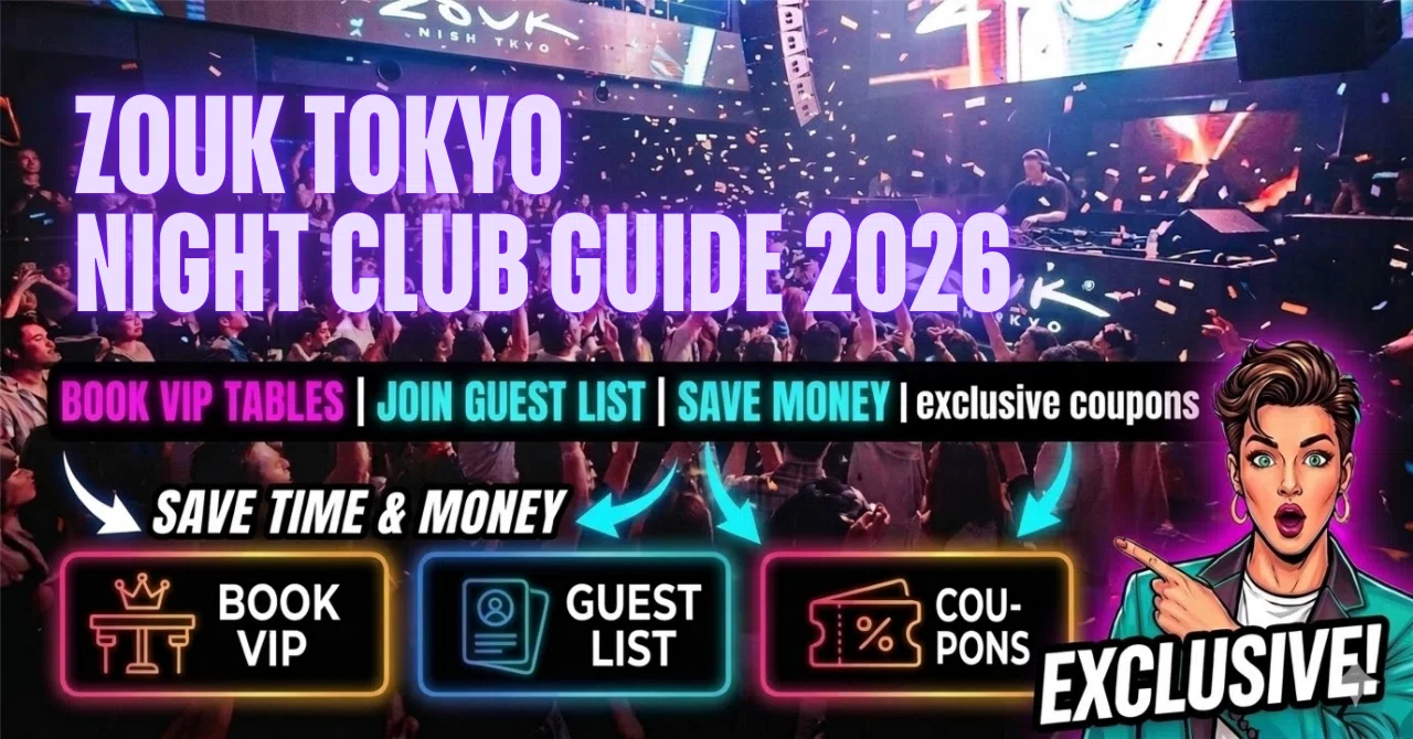 Zouk Tokyo Nightclub Guide 2026 — VIP Table Booking, Guest List & Exclusive  Coupons｜JTI