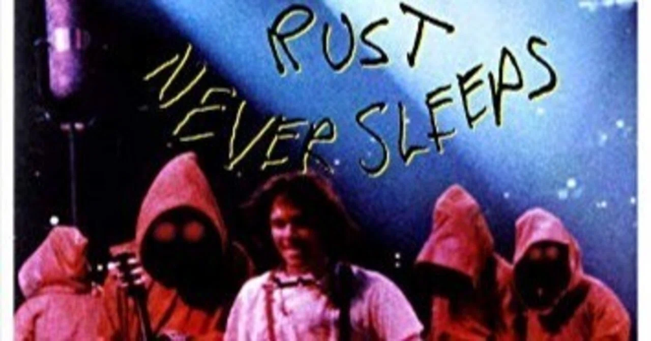 名盤列伝:32枚目】Neil Young『Rust Never Sleeps』(Live DVD) text by