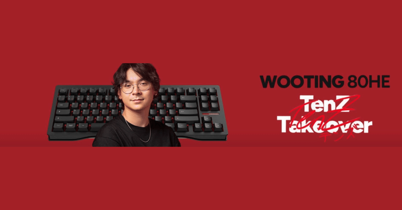 TenZ監修の特別仕様キーボード「Wooting 80HE TenZ Takeover」が