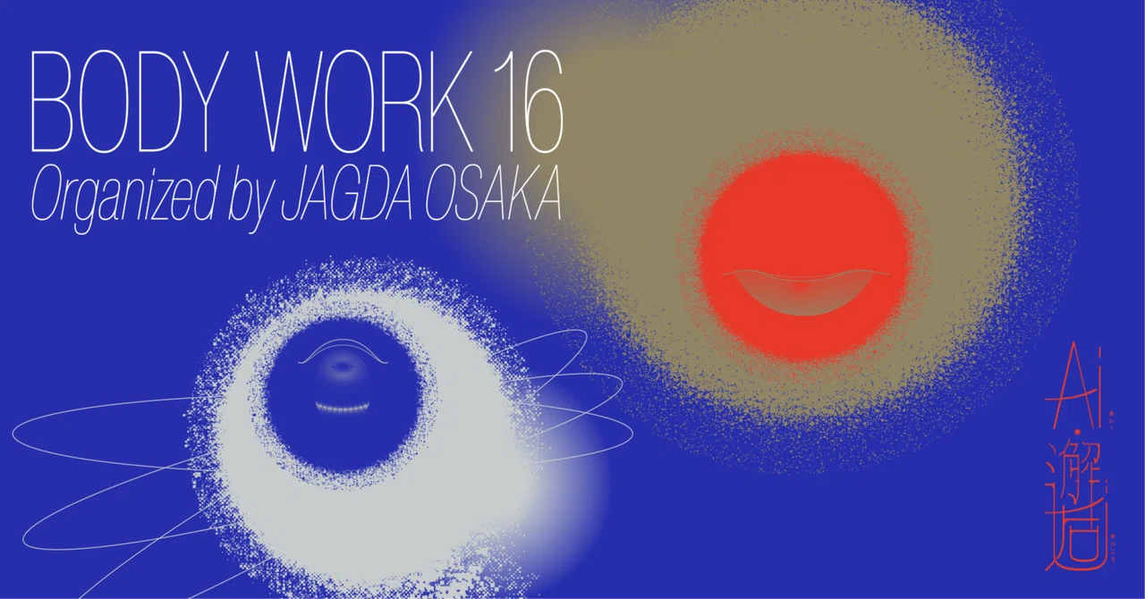 BODY WORK 16｜JAGDA OSAKA