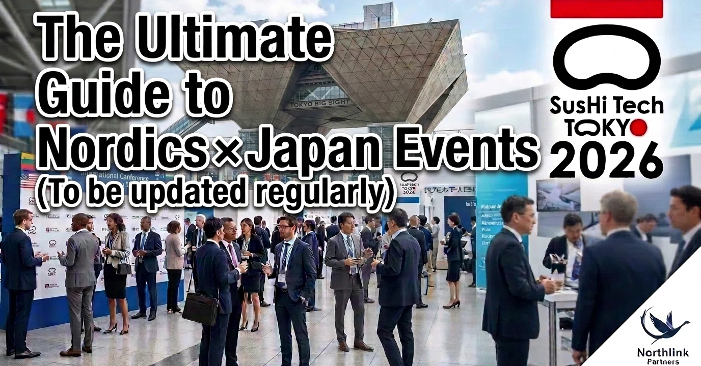 SusHi Tech Tokyo 2026】The Ultimate Guide to Nordics × Japan