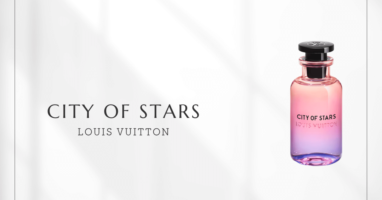 ヴィトン 香水 city of stars シティオブスターズ City of Stars - Perfumes and Beauty - Collections | LOUIS VUITTON ®