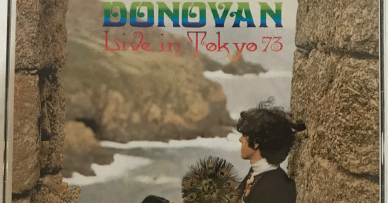 ドノヴァン『Live In Tokyo 1973』｜BadBad Daddy