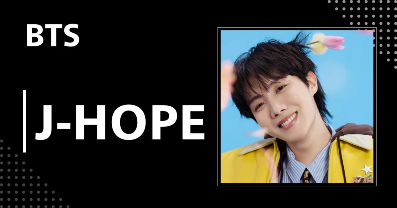 BTS（防弾少年団）】J-HOPE｜完全網羅プロフィール・経歴・最新情報