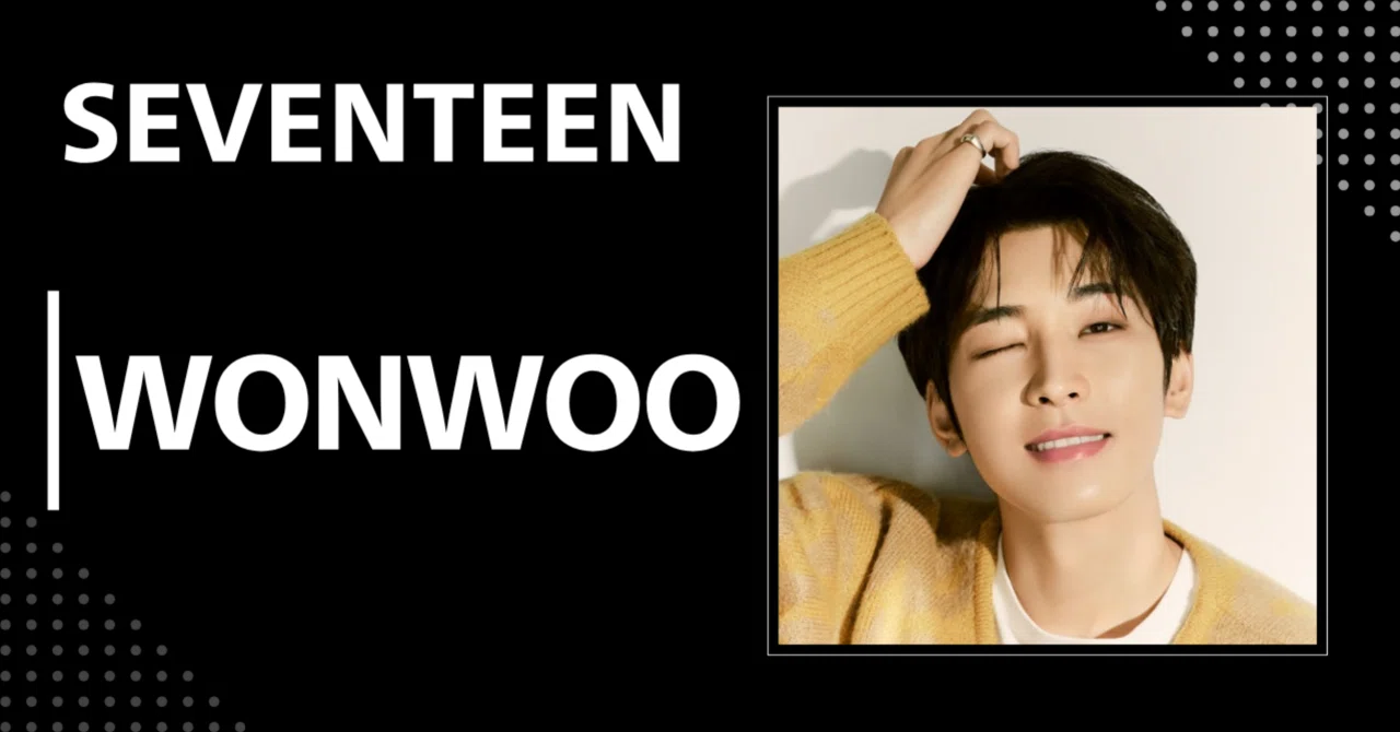 SEVENTEEN】ウォヌ｜完全網羅プロフィール・経歴・最新情報まとめ