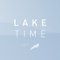 LAKE TIME - 湖畔時間 -