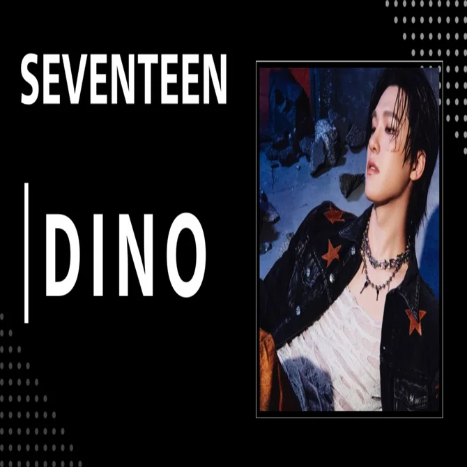 SEVENTEEN ケレン ディノ SEVENTEEN】ディノ｜完全網羅プロフィール・経歴・最新情報まとめ