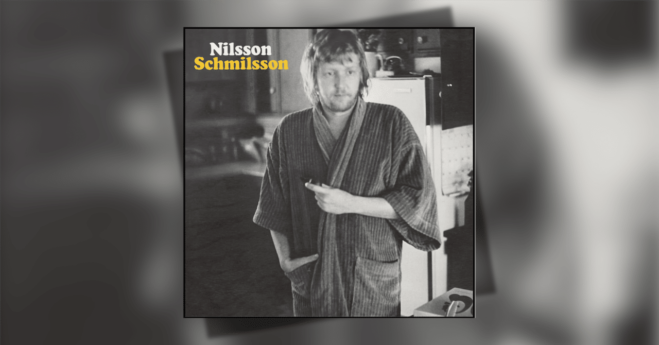 NILSSON,SACD,新品,限定盤,ハリー・ニルソン,バッドフィンガー 281位：ハリー・ニルソン『Nilsson Schmilsson』｜「歴代最高の