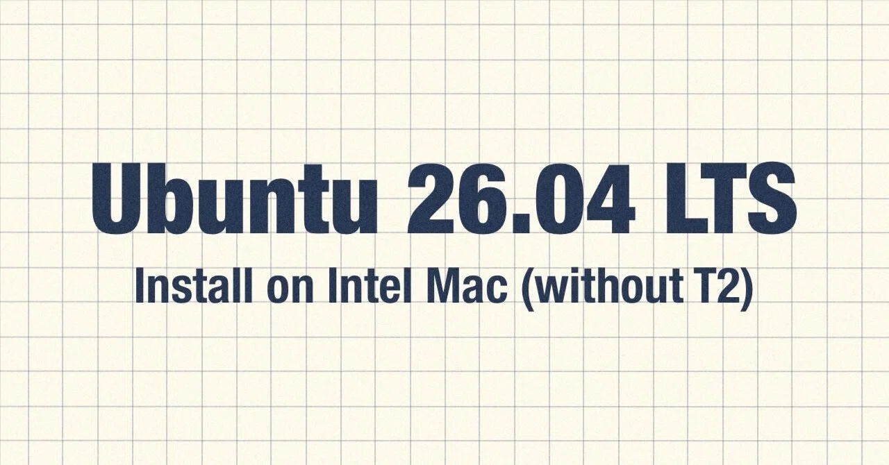 Ubuntu 26.04 LTSをIntel Mac（T2非搭載）にインストール｜Welkomiger