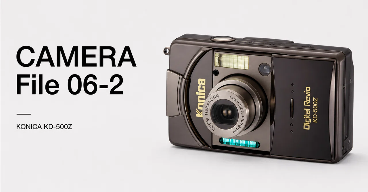 CAMERA File 06-2: KONICA KD-500Z—The feeling of a 'hit' packed