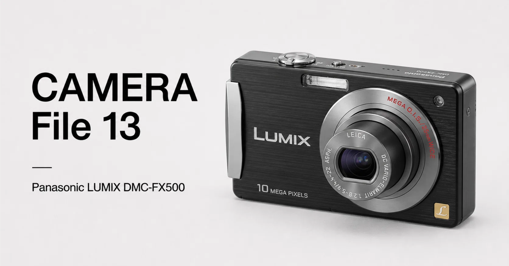 CAMERA File 13:Panasonic LUMIX DMC-FX500――広角とタッチパネルを試し