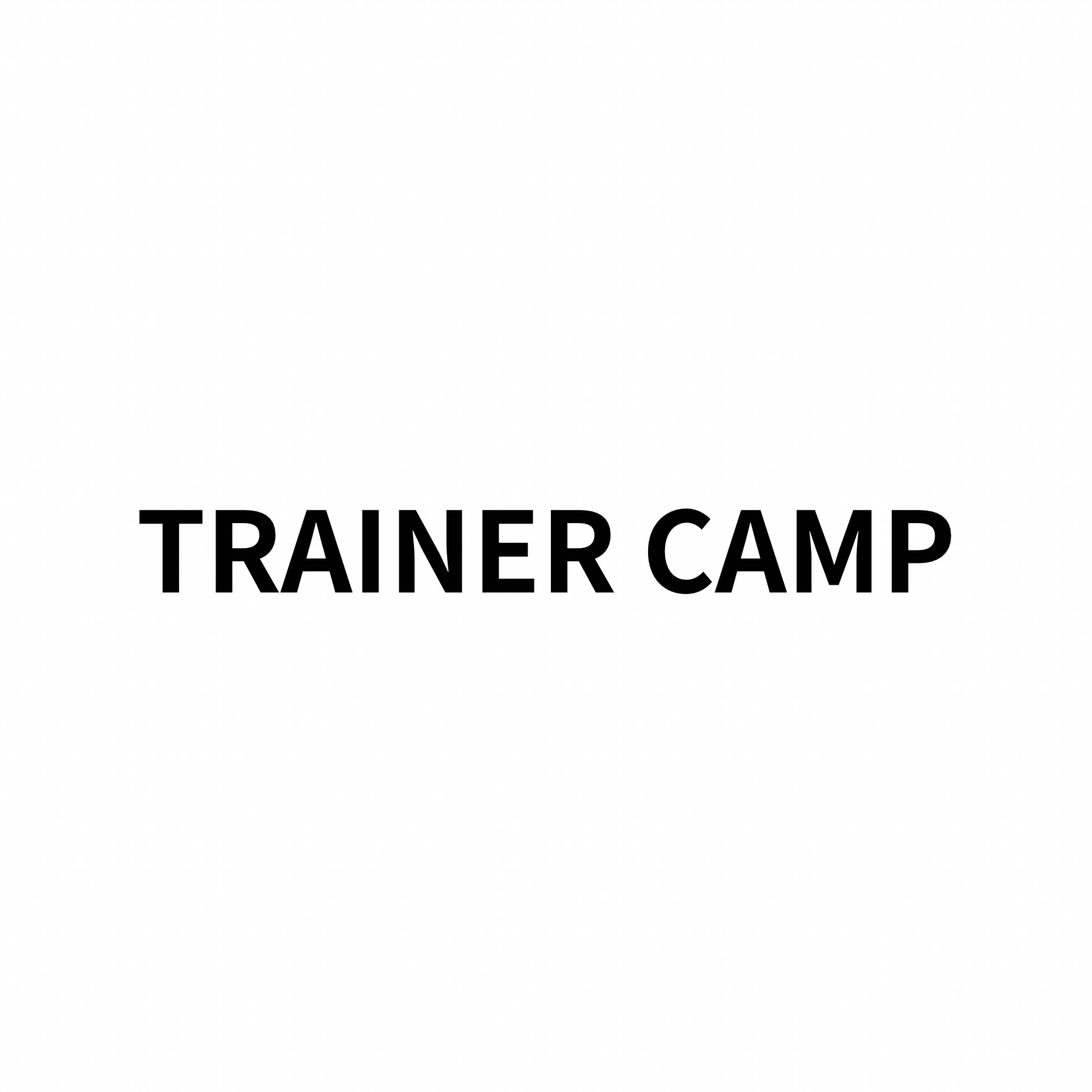 TRAINER CAMP