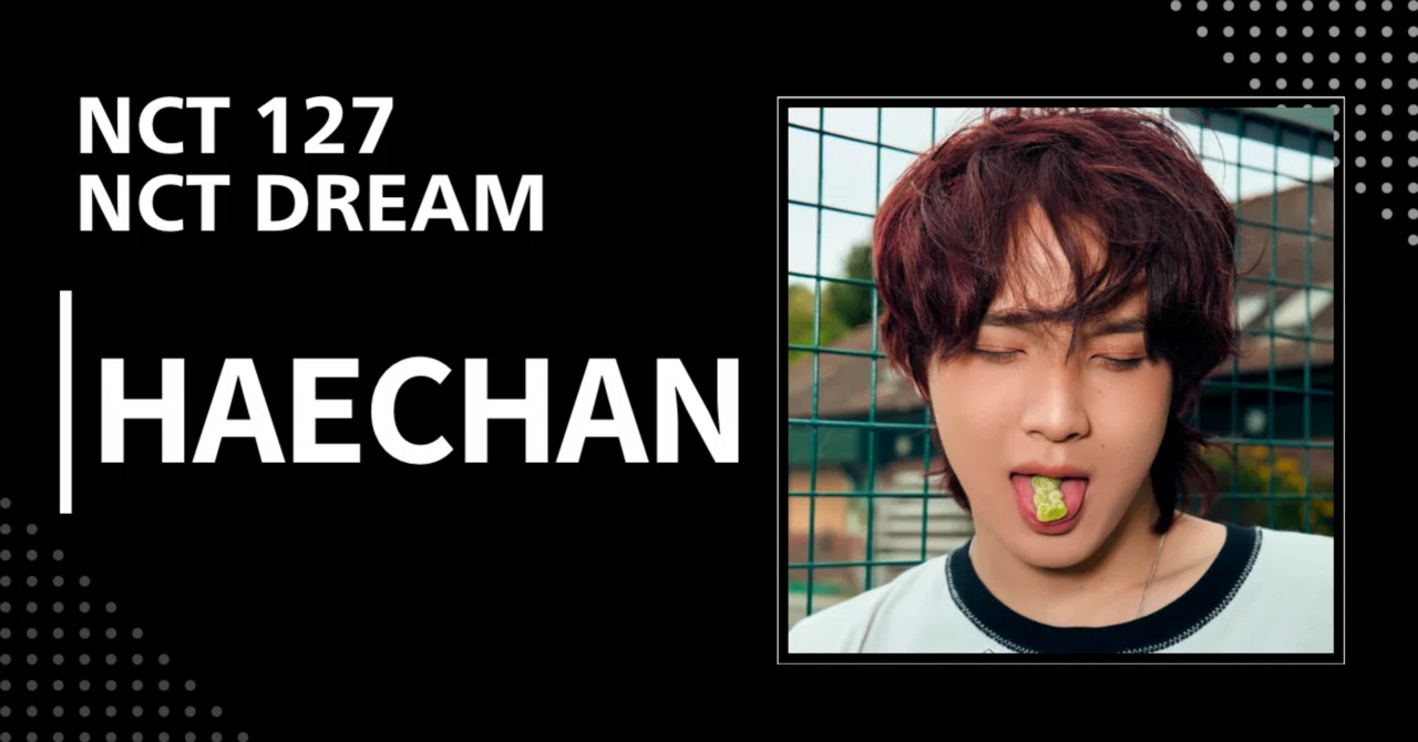 NCT 127 / NCT DREAM】ヘチャン｜完全網羅プロフィール・経歴・最新