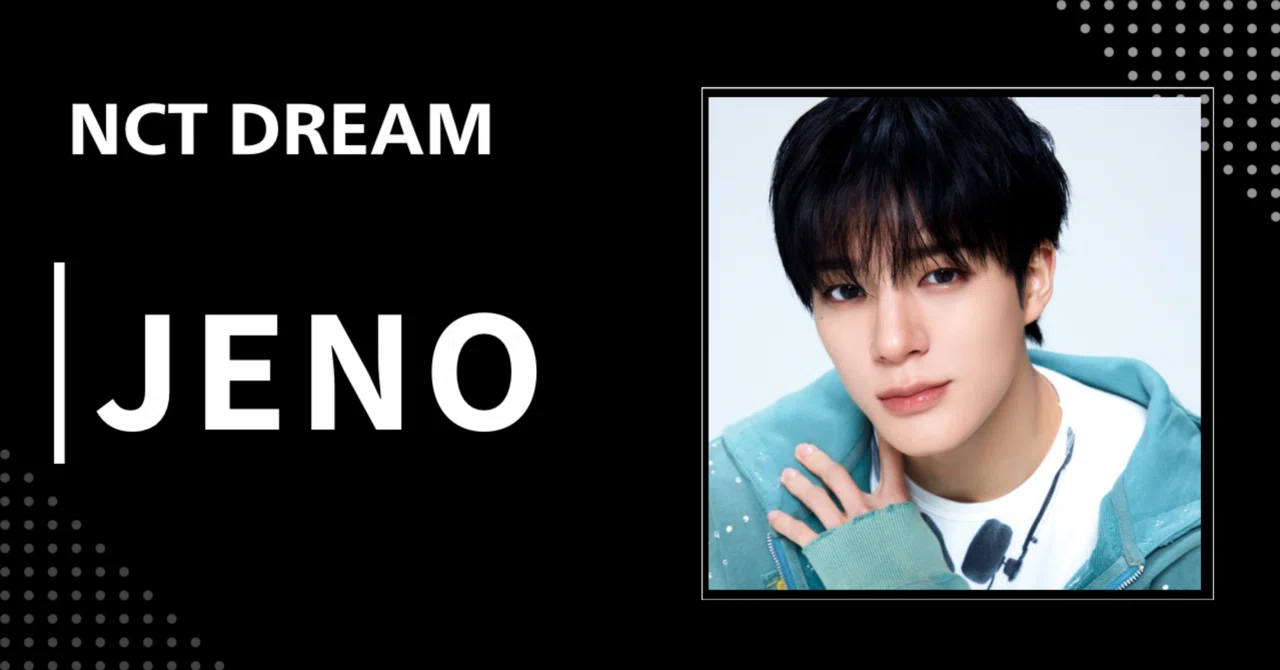 NCT】ジェノ｜完全網羅プロフィール・経歴・最新情報まとめ｜韓国