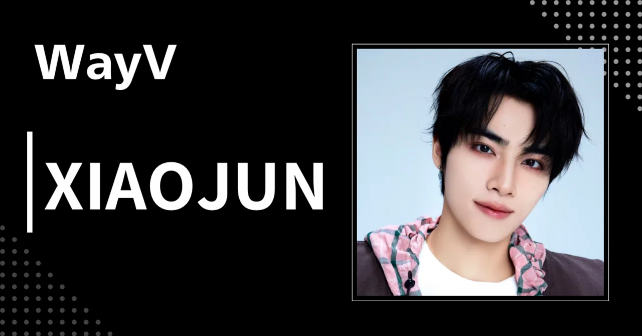 WayV】シャオジュン｜完全網羅プロフィール・経歴・最新情報まとめ