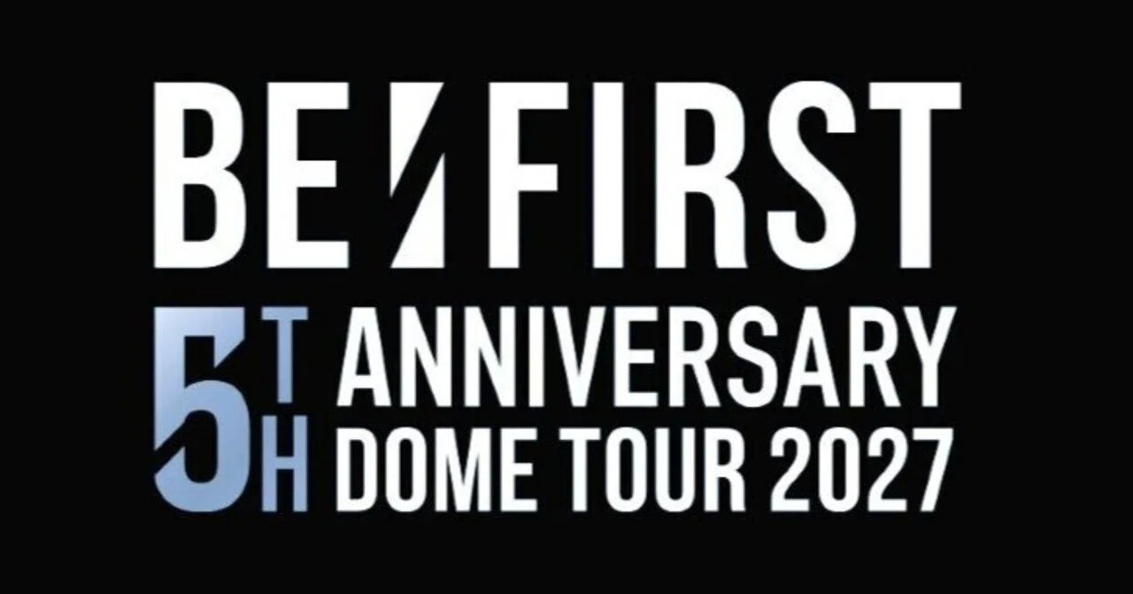 チケット会員先行】BE:FIRST（BMSG）5th Anniversaryドームツアー2027