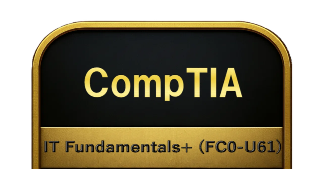 200問】CompTIA IT Fundamentals+ (FC0-U61) 問題集＆用語集＆解説