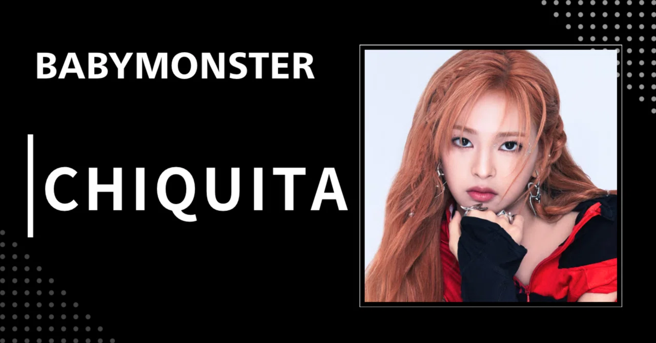 BABYMONSTER】チキータ｜完全網羅プロフィール・経歴・最新情報まとめ