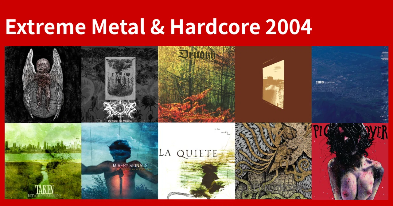 Extreme Metal & Hardcore 2004 プレイリスト｜TOKIプレイリスト