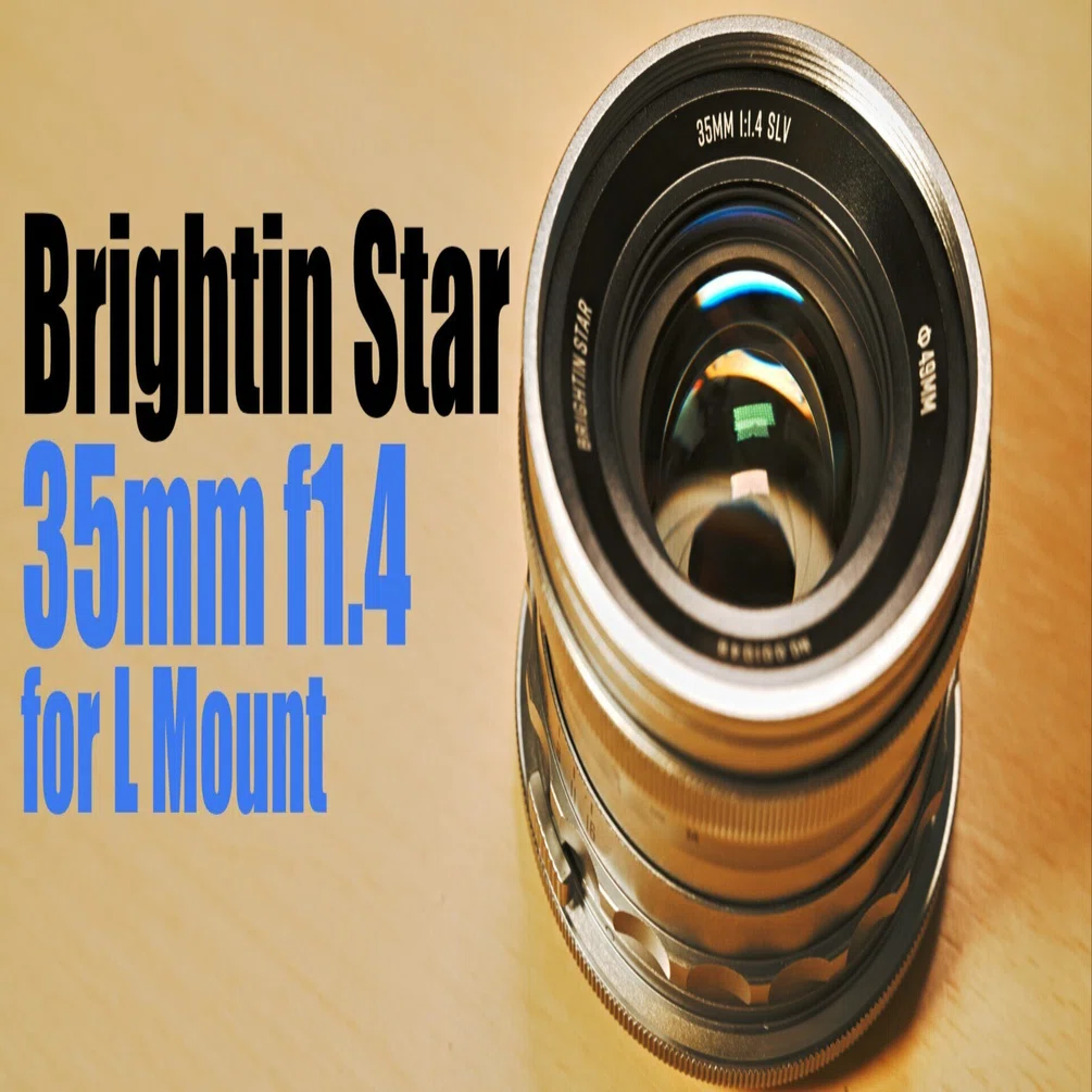 Brightin Star 35mm F1.4も買ったぞという動画公開しました｜Masaki Kawano