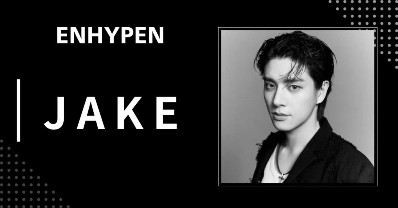 ENHYPEN】ジェイク｜完全網羅プロフィール・経歴・最新情報まとめ