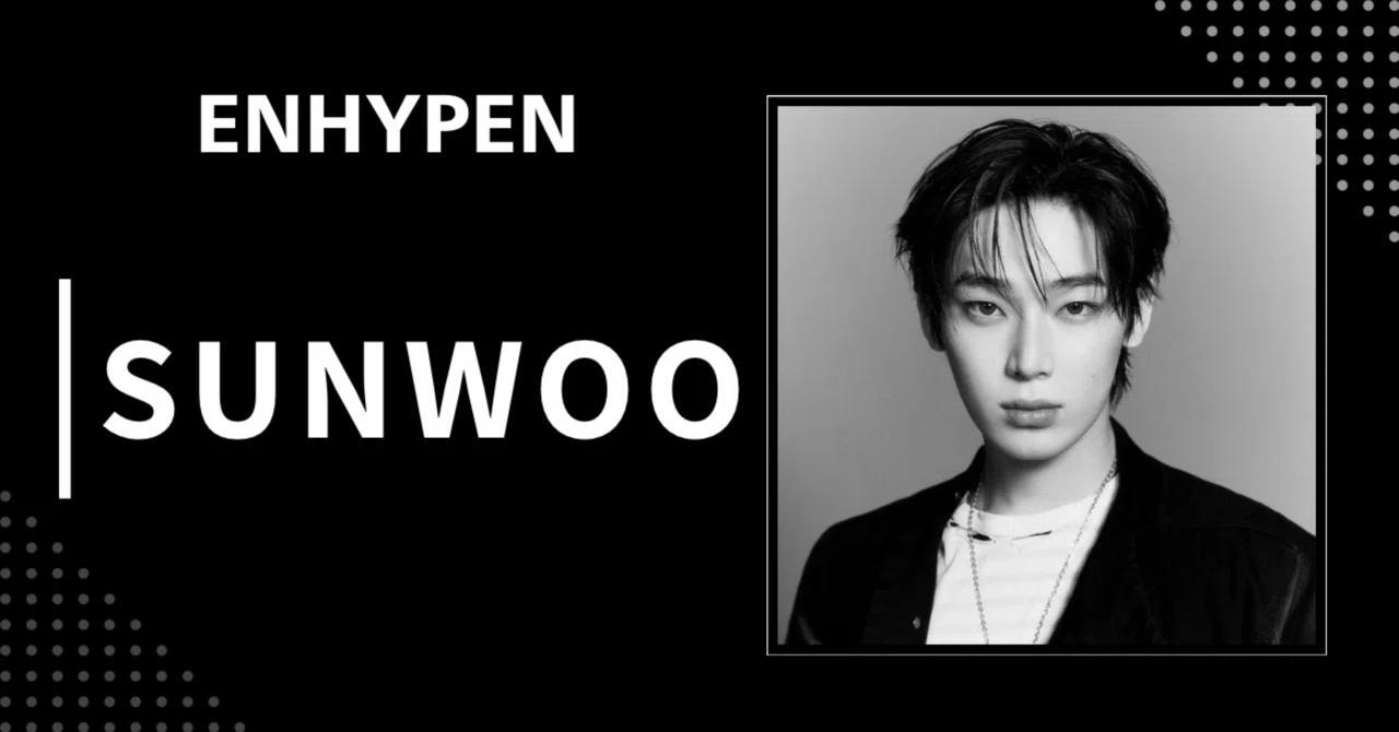 ENHYPEN】ソヌ｜完全網羅プロフィール・経歴・最新情報まとめ｜韓国