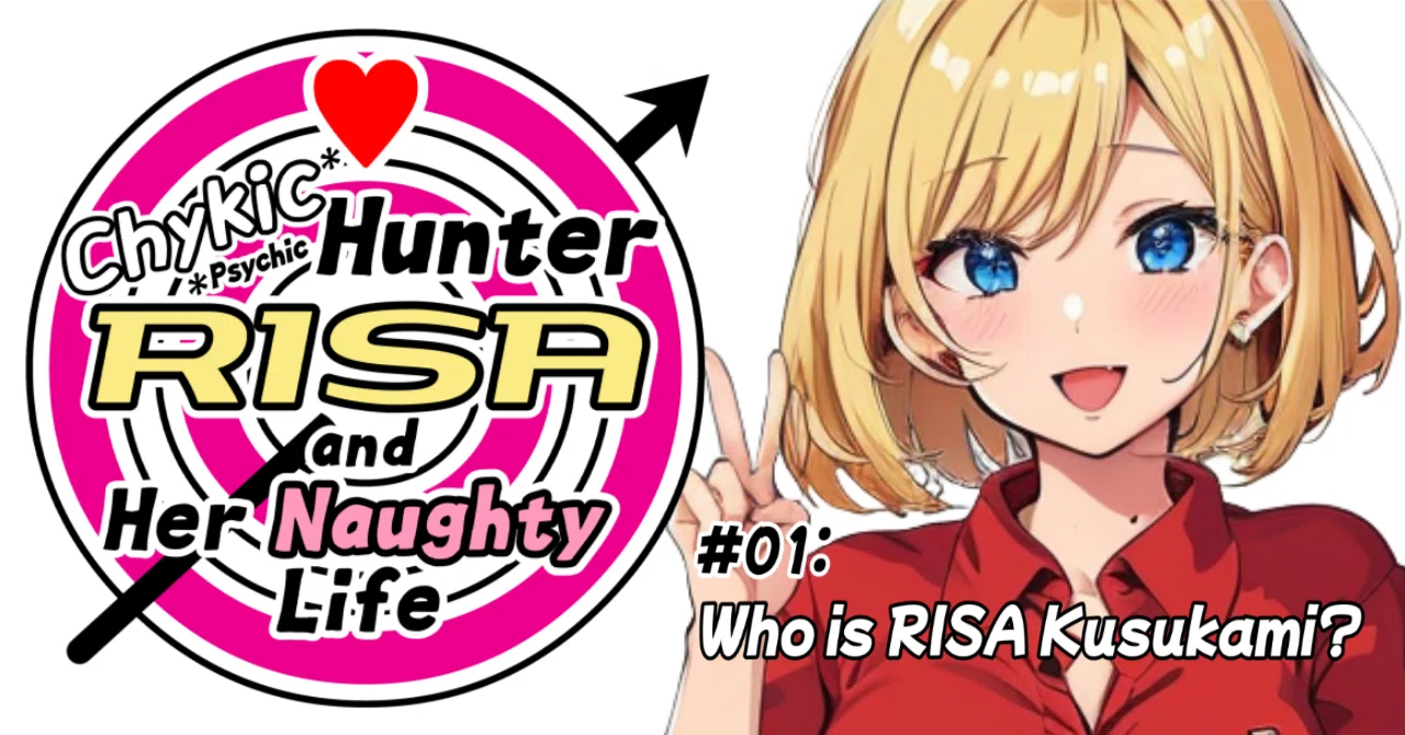Who Is Risa #01: Who is RISA Kusukami?/“Chykic Hunter RISA and Her Naughty Life ...