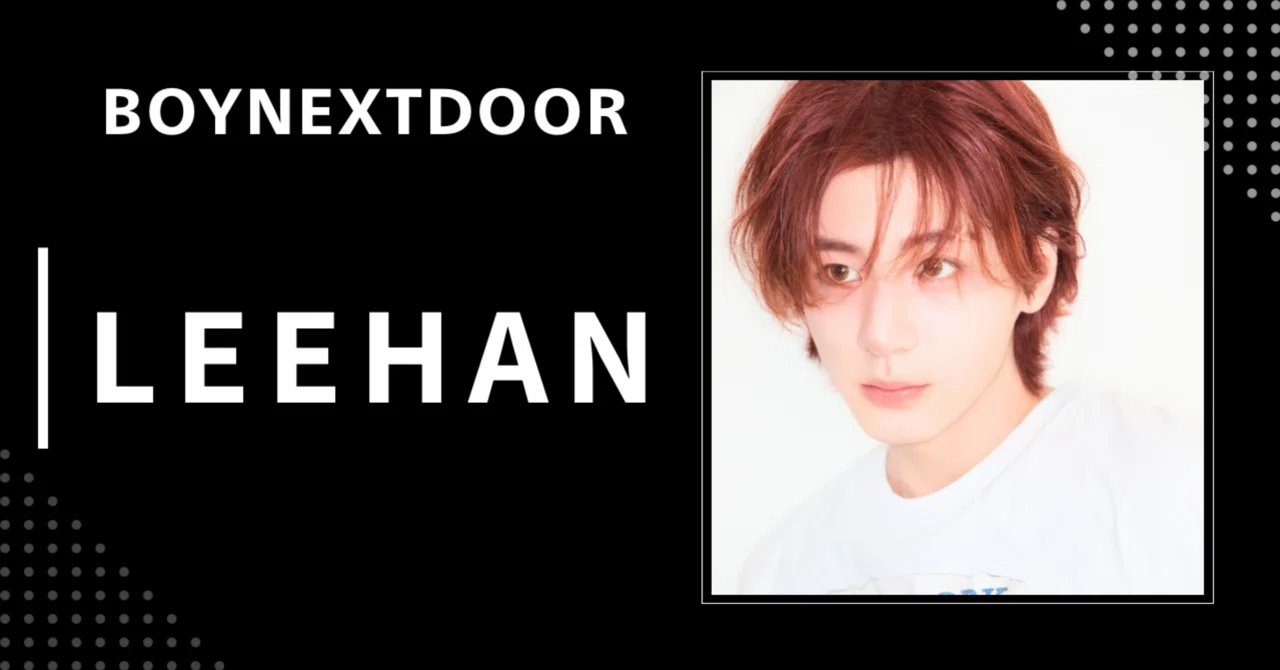 BOYNEXTDOOR】イハン｜完全網羅プロフィール・経歴・最新情報まとめ