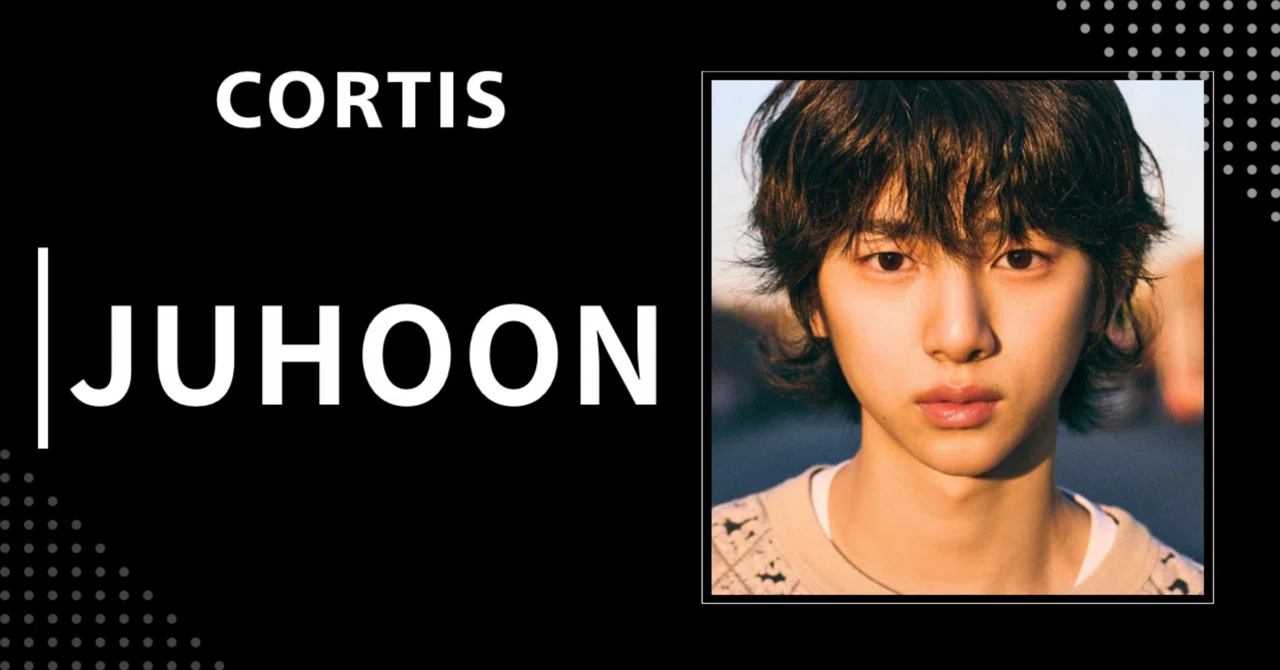 CORTIS】ジュフン｜完全網羅プロフィール・経歴・最新情報まとめ｜韓国