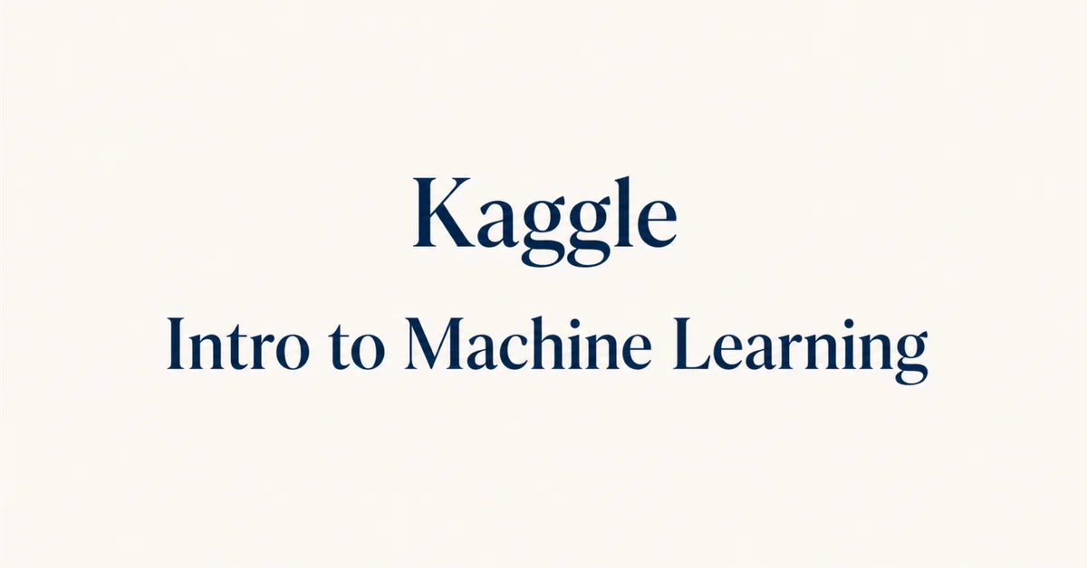 Kaggle Learning Summary: Intro to Machine Learning｜のりしお