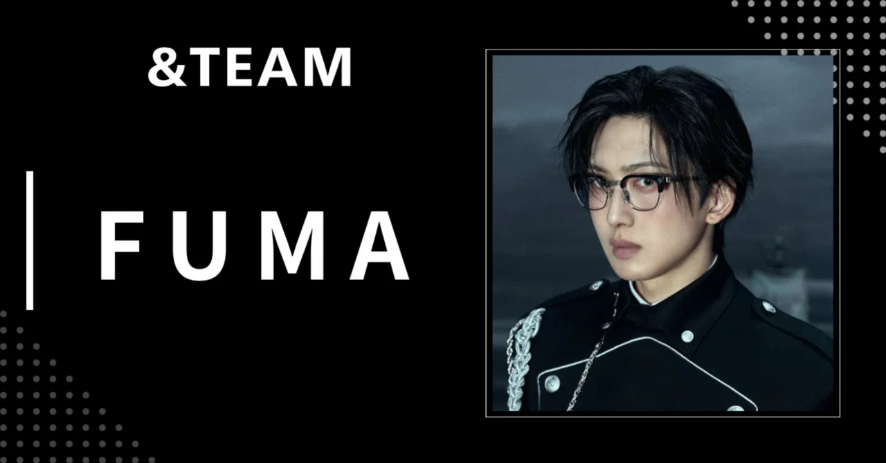 &TEAM】フウマ｜完全網羅プロフィール・経歴・最新情報まとめ｜韓国