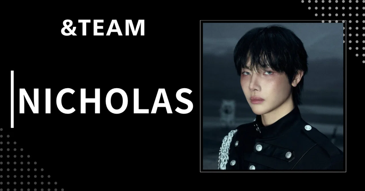 &TEAM】ニコラス｜完全網羅プロフィール・経歴・最新情報まとめ｜韓国
