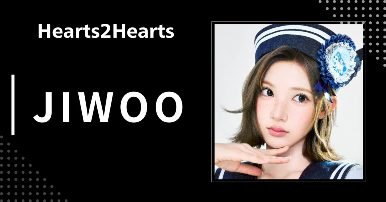 Hearts2Hearts】ジウ｜完全網羅プロフィール・経歴・最新情報まとめ