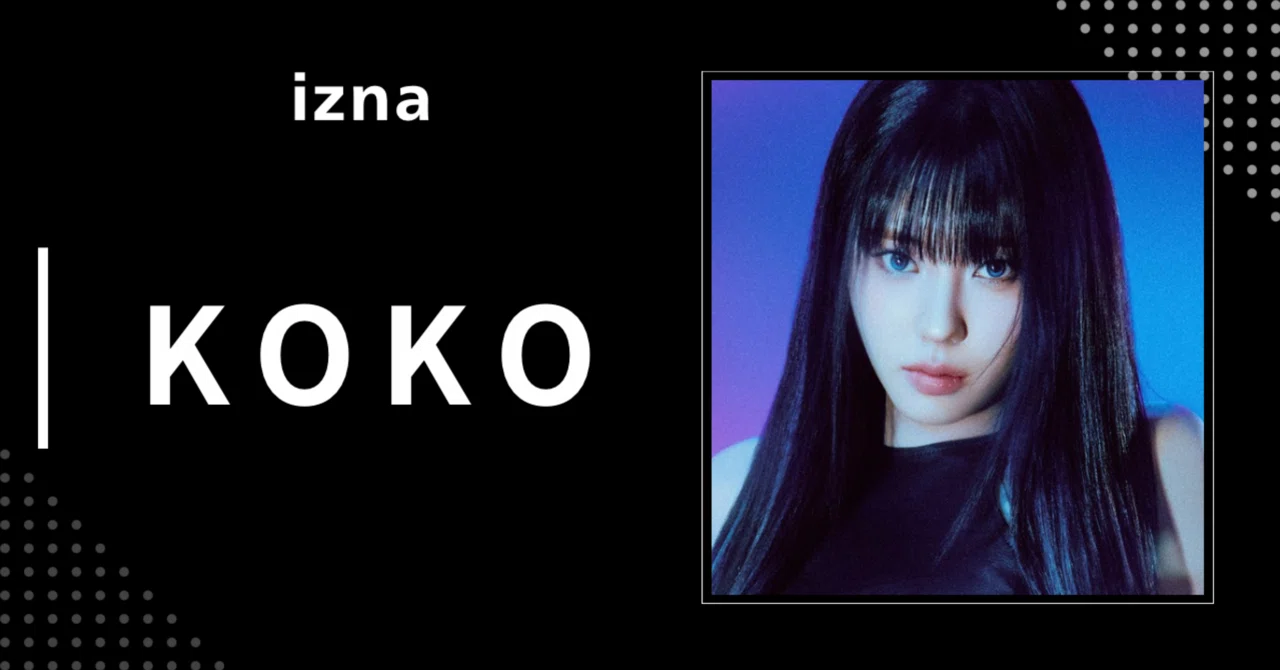 izna】ココ｜完全網羅プロフィール・経歴・最新情報まとめ｜韓国