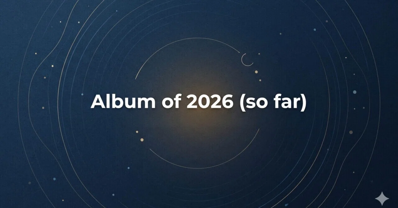 Albums of 2026 (so far)｜左利き平凡耳