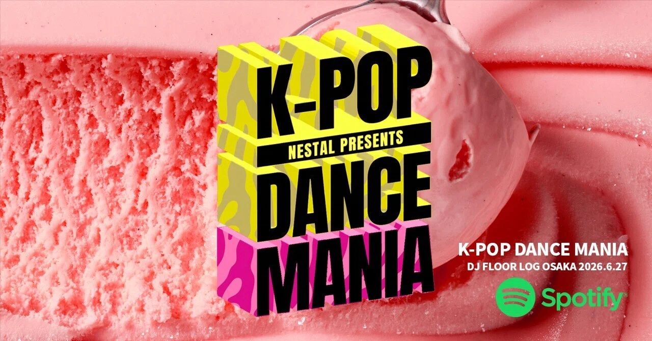 K-POP・アジア slow K-POP DANCE MANIA by NESTAL 2026.6.27 OSAKA at GALA RESORT フロア