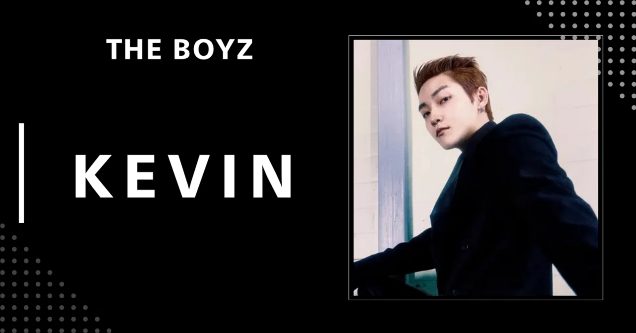 THE BOYZ】ケビン｜完全網羅プロフィール・経歴・最新情報まとめ｜韓国