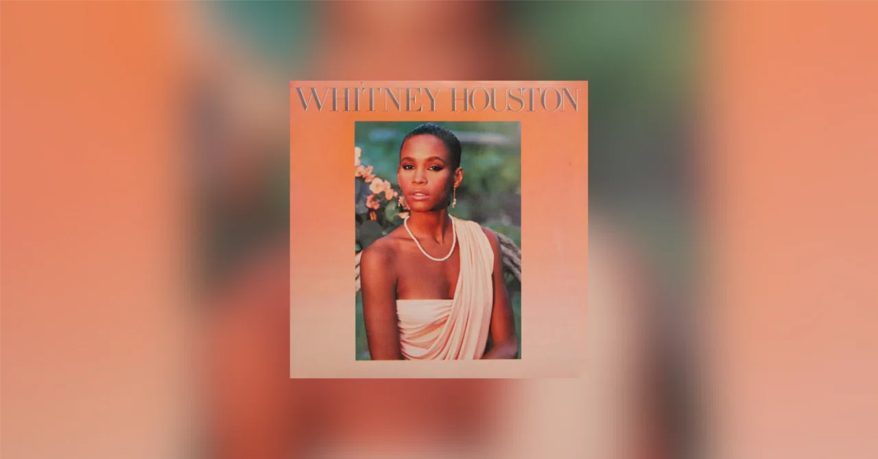 249位：ホイットニー・ヒューストン『Whitney Houston』｜「歴代最高の
