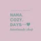 NANA.COZY.DAYS...