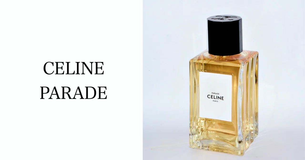 ラグジュアリーフレグランスの魅力｜CELINE PARADE セリーヌ パラード