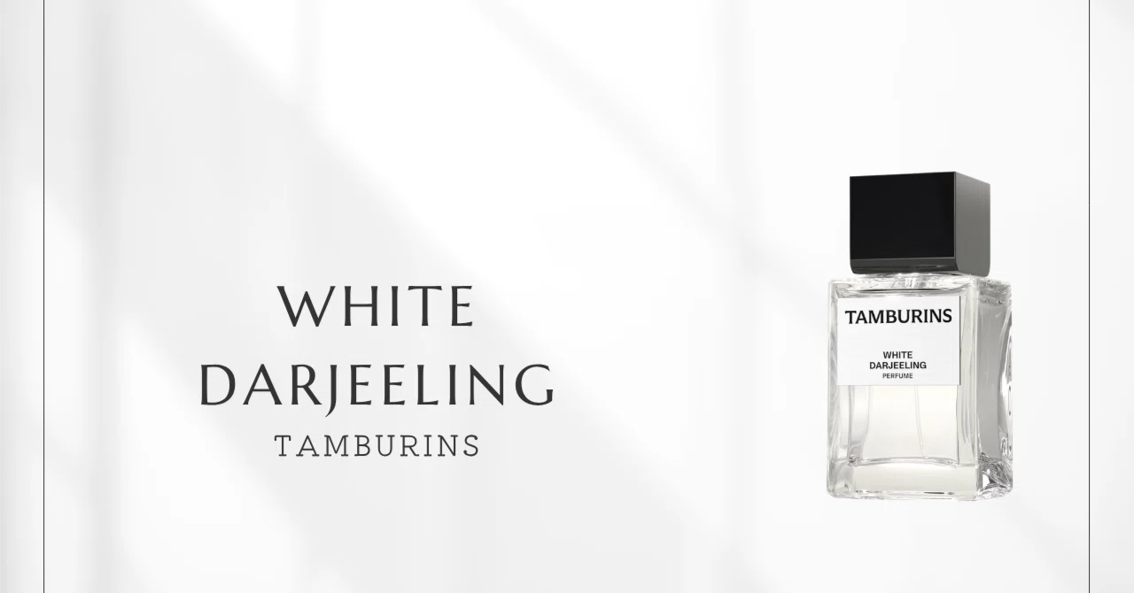 White Darjeeling (Tamburins) | The lingering scent of skin left by